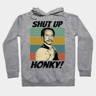 Shut up Honky! Hoodie